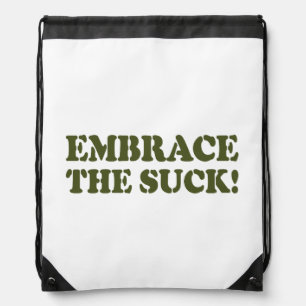 EMBRACE THE SUCK! DRAWSTRING BAG