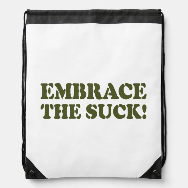 EMBRACE THE SUCK! DRAWSTRING BAG (Front)