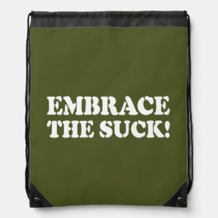 EMBRACE THE SUCK! DRAWSTRING BAG