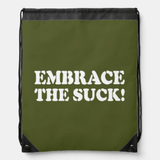 EMBRACE THE SUCK! DRAWSTRING BAG