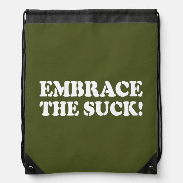 EMBRACE THE SUCK! DRAWSTRING BAG (Front)