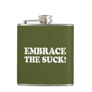 EMBRACE THE SUCK! FLASK