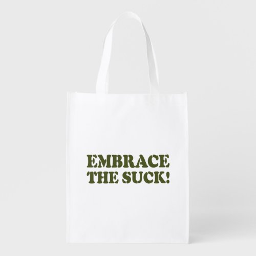 EMBRACE THE SUCK GROCERY BAG