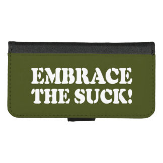 EMBRACE THE SUCK! iPhone 8/7 WALLET CASE