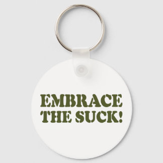 EMBRACE THE SUCK! KEYCHAIN