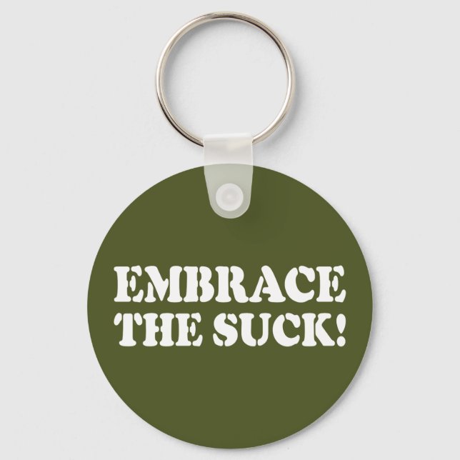 EMBRACE THE SUCK! KEYCHAIN (Front)