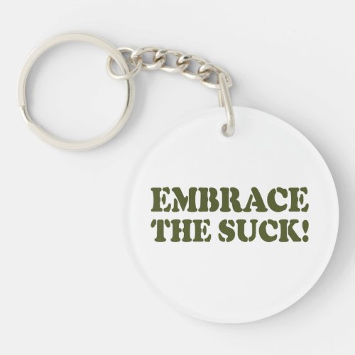 EMBRACE THE SUCK KEYCHAIN
