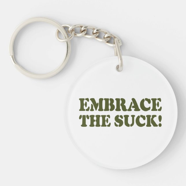 EMBRACE THE SUCK! KEYCHAIN (Front)