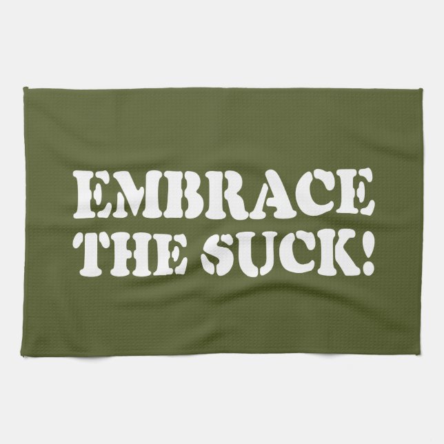 EMBRACE THE SUCK! KITCHEN TOWEL (Horizontal)