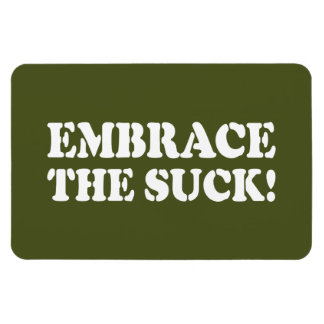 EMBRACE THE SUCK! MAGNET