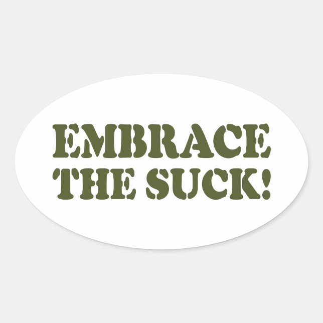EMBRACE THE SUCK! OVAL STICKER (Front)