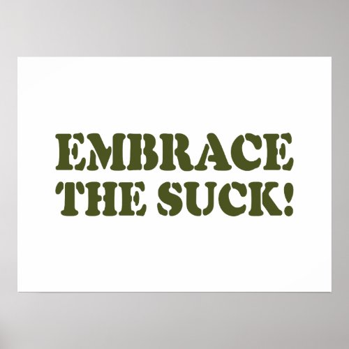 EMBRACE THE SUCK! POSTER