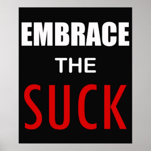 Embrace the Suck Poster