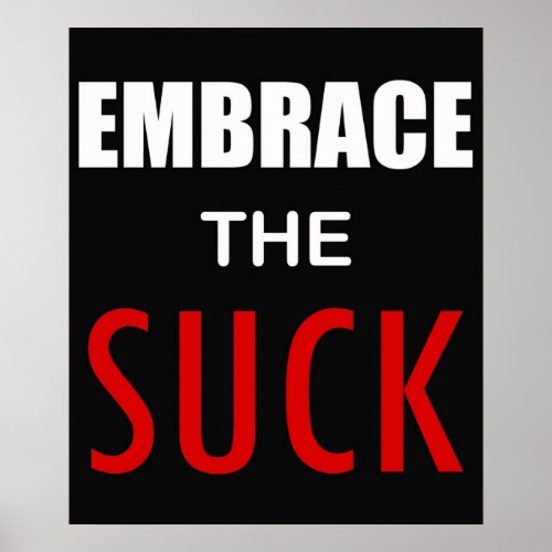 Embrace the Suck Poster