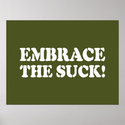 EMBRACE THE SUCK POSTER