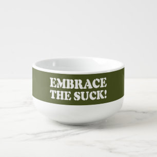 EMBRACE THE SUCK! SOUP MUG