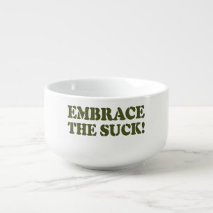 EMBRACE THE SUCK! SOUP MUG