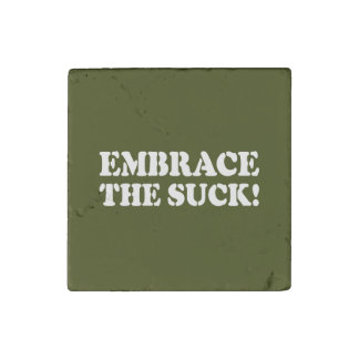 EMBRACE THE SUCK! STONE MAGNET