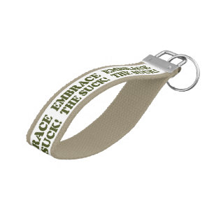 EMBRACE THE SUCK! WRIST KEYCHAIN
