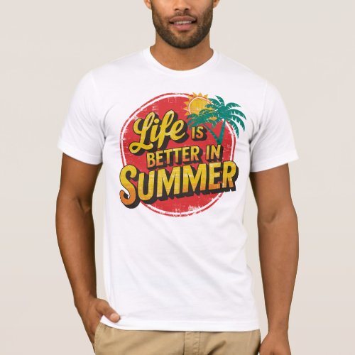 Embrace the Sunshine Life Is Better in Summer T_Shirt