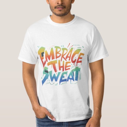 embrace the sweat T_Shirt