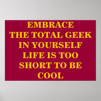 Embrace The Total Geek Poster