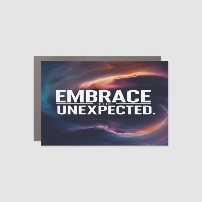 Embrace The Unexpected Car Magnet (Front)