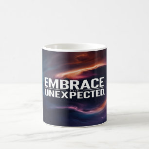 Embrace The Unexpected Coffee Mug