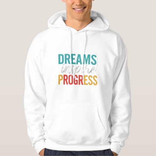 Embrace the Unexpected Let Your Dreams Unfold Hoodie
