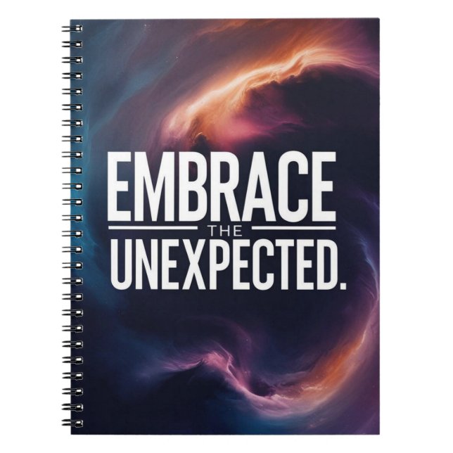 Embrace The Unexpected Notebook (Front)