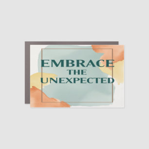 Embrace The Unexpected option 2 Car Magnet