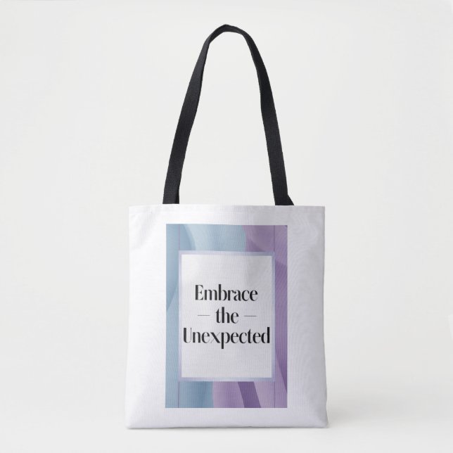 Embrace The Unexpected option 3 Tote Bag (Front)