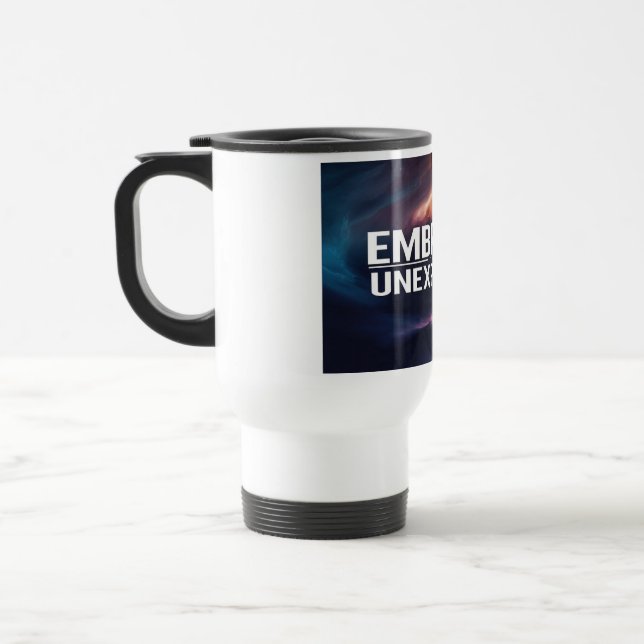 Embrace The Unexpected  Travel Mug (Left)
