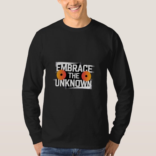 "Embrace the Unknown Long Sleeve T-Shirt" T-Shirt (Front)