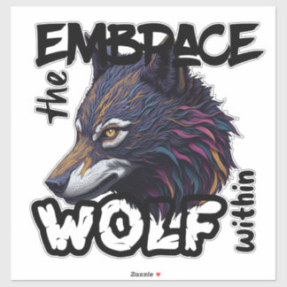 Embrace the Wolf Within Sticker
