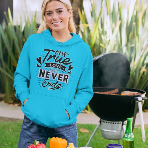 Embrace True Love Forever in Style Hoodie