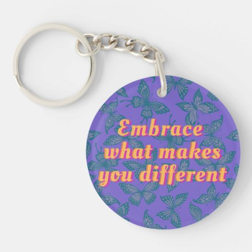 Embrace What Makes You Different Acrylic Keychain