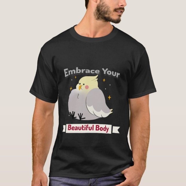 embrace your beautiful body T-Shirt (Front)