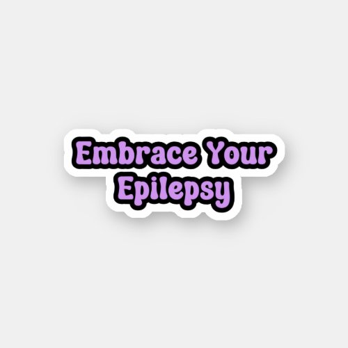 Embrace Your Epilepsy Purple Awareness Sticker