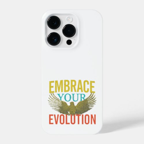 Embrace Your Evolution iPhone 14 Pro Case