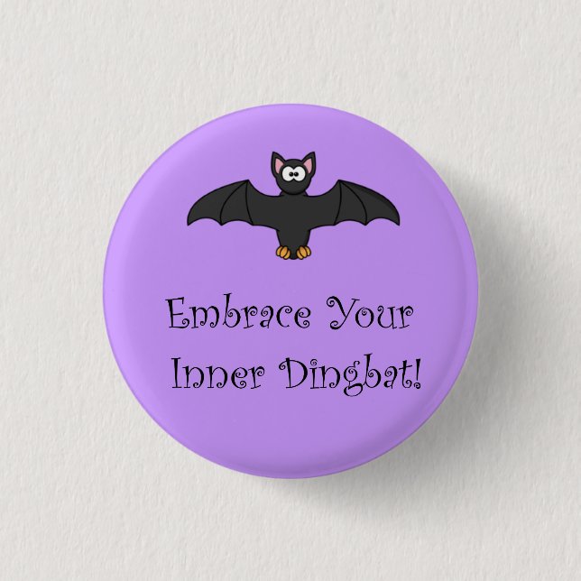 Embrace Your Inner Dingbat! Pinback Button (Front)