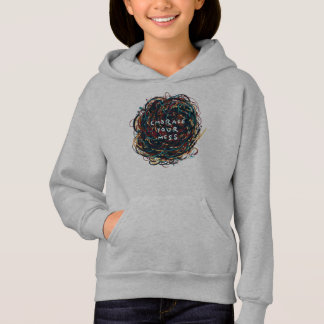 Embrace your Mess Hoodie