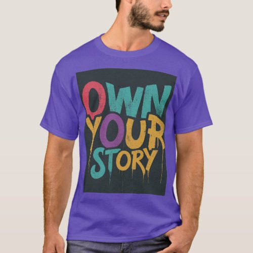 Embrace Your Narrative T_Shirt