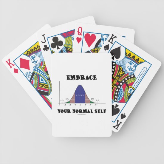 Embrace Your Normal Self (Bell Curve Humor) Bicycle Playing Cards