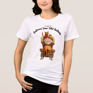 Embrace Your OId-ladiness Tri-Blend Shirt