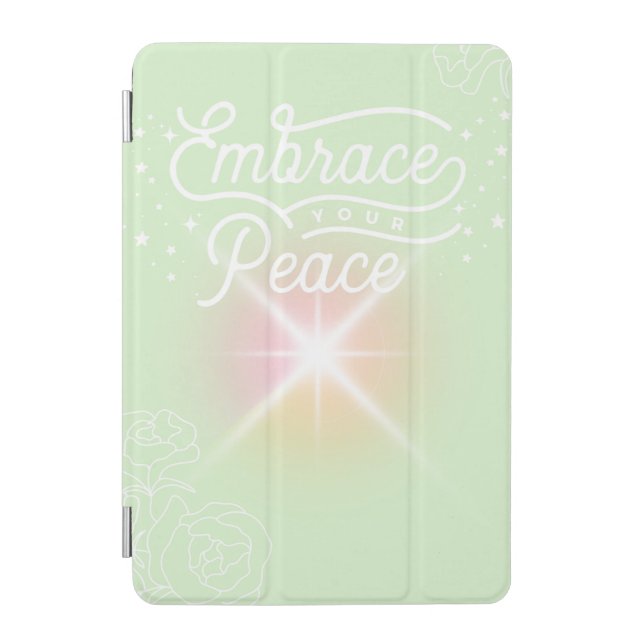  "Embrace your Peace" ipad cover (Front)
