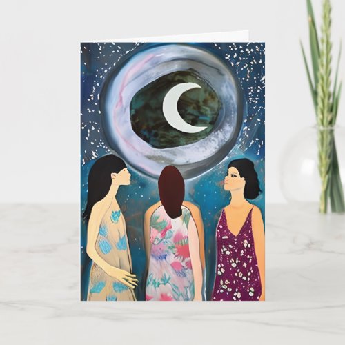 Embrace Your Phases  Moon and Women Blessing Card