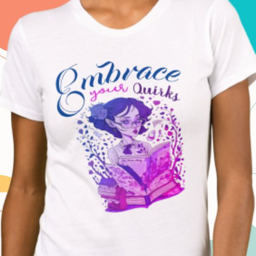 Embrace Your Quirks Womens Empowering Affirmation T_Shirt