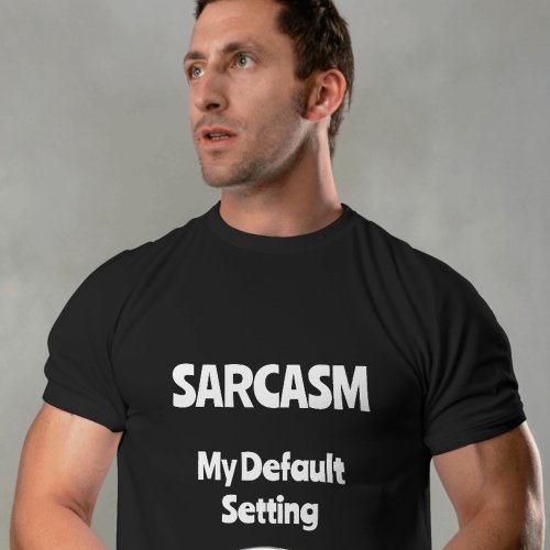 Embrace Your Sarcasm T_Shirt