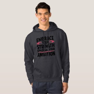 Embrace your strength, unleash your ambition hoodie